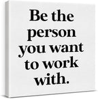 Be The Person You Want to Work by VAHATAN