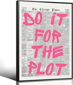 Pink Do It For The Plot Quote Poster, Vintage Black White Newspaper Canvas Wall by Enlaizhude