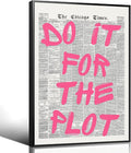 Enlaizhude Pink Do It For The Plot Quote Poster, Vintage Black White Newspaper by Enlaizhude