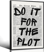 Enlaizhude Do It For The Plot Quote Poster, Vintage Black White Newspaper by Enlaizhude
