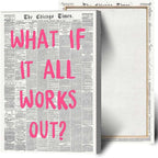 What If It All Works Out Poster Retro Newspaper Pink Font Canvas Wall Art by Drimiler